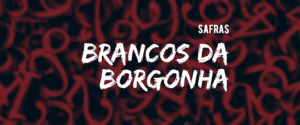 Borgonha: safras dos brancos desde 1950