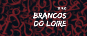 Loire: safras de brancos desde 1978