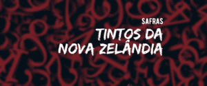 Nova Zelândia: safras de tintos desde 1980