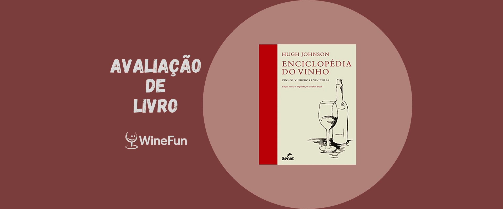 WineFun avalia: "A Enciclopédia do Vinho - Vinhos, vinhedos e vinícolas"