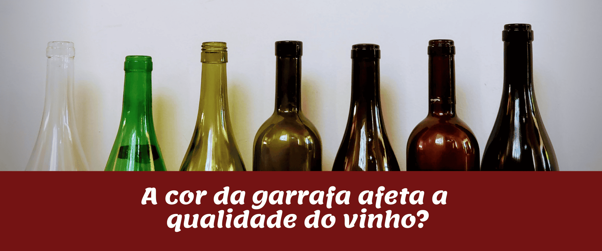 A cor da garrafa pode afetar a qualidade do vinho?