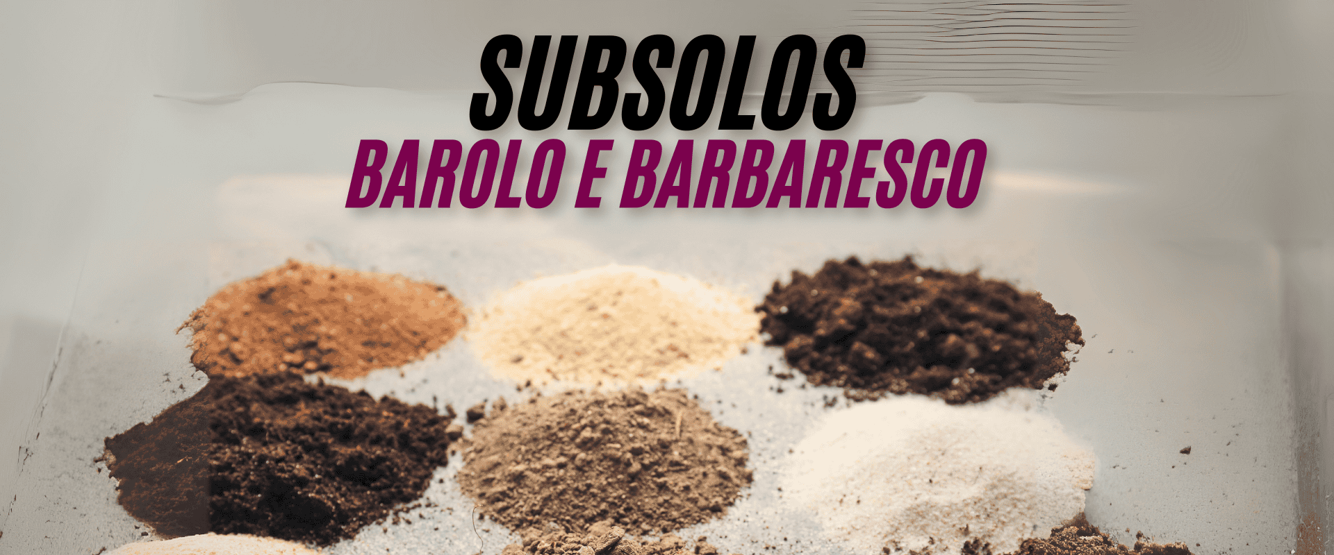 Uma verdadeira colcha da retalhos: entenda os subsolos de Barolo e Barbaresco